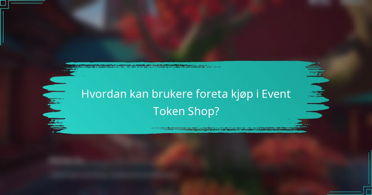 Hvordan kan brukere foreta kjøp i Event Token Shop?